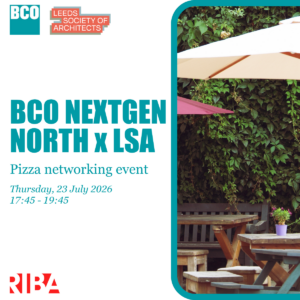 BCO NextGen North x Leeds Society of Architects pizza & networking evening