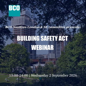 BCO NextGen London & SE: Building Safety Act webinar